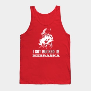 I Got Bucked in Nebraska T-shirt by Corn Coast Tank Top